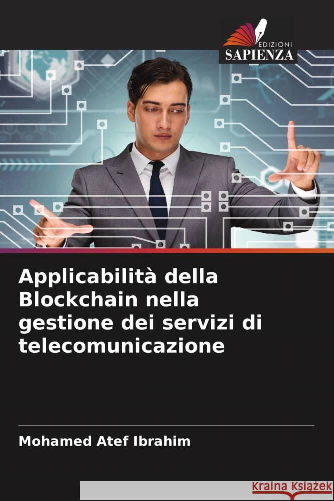 Applicabilità della Blockchain nella gestione dei servizi di telecomunicazione Ibrahim, Mohamed Atef 9786208375478