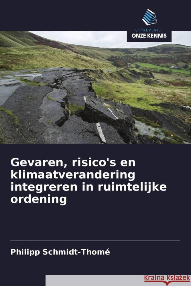 Gevaren, risico's en klimaatverandering integreren in ruimtelijke ordening Schmidt-Thomé, Philipp 9786208375591