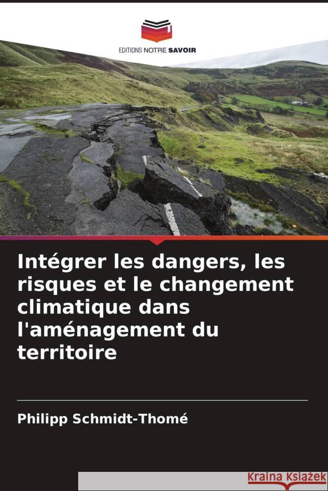 Intégrer les dangers, les risques et le changement climatique dans l'aménagement du territoire Schmidt-Thomé, Philipp 9786208375614