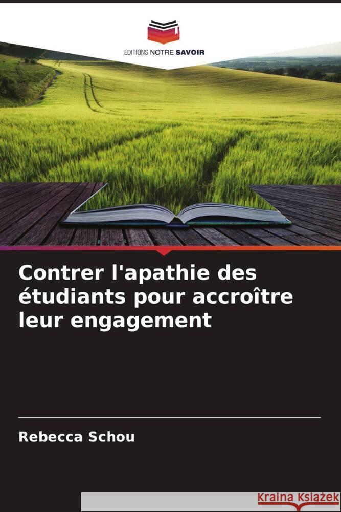 Contrer l'apathie des étudiants pour accroître leur engagement Schou, Rebecca 9786208376345