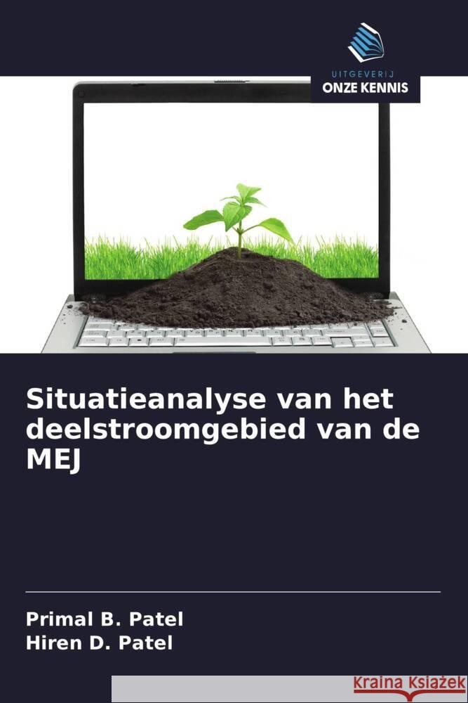 Situatieanalyse van het deelstroomgebied van de MEJ Patel, Primal B., Patel, Hiren D. 9786208376925