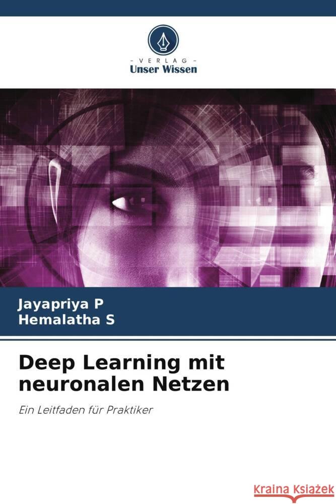 Deep Learning mit neuronalen Netzen P, Jayapriya, S, Hemalatha 9786208377281