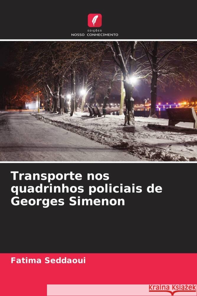 Transporte nos quadrinhos policiais de Georges Simenon Seddaoui, Fatima 9786208377366 Edições Nosso Conhecimento