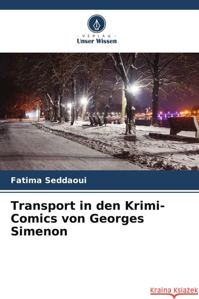 Transport in den Krimi-Comics von Georges Simenon Seddaoui, Fatima 9786208377373