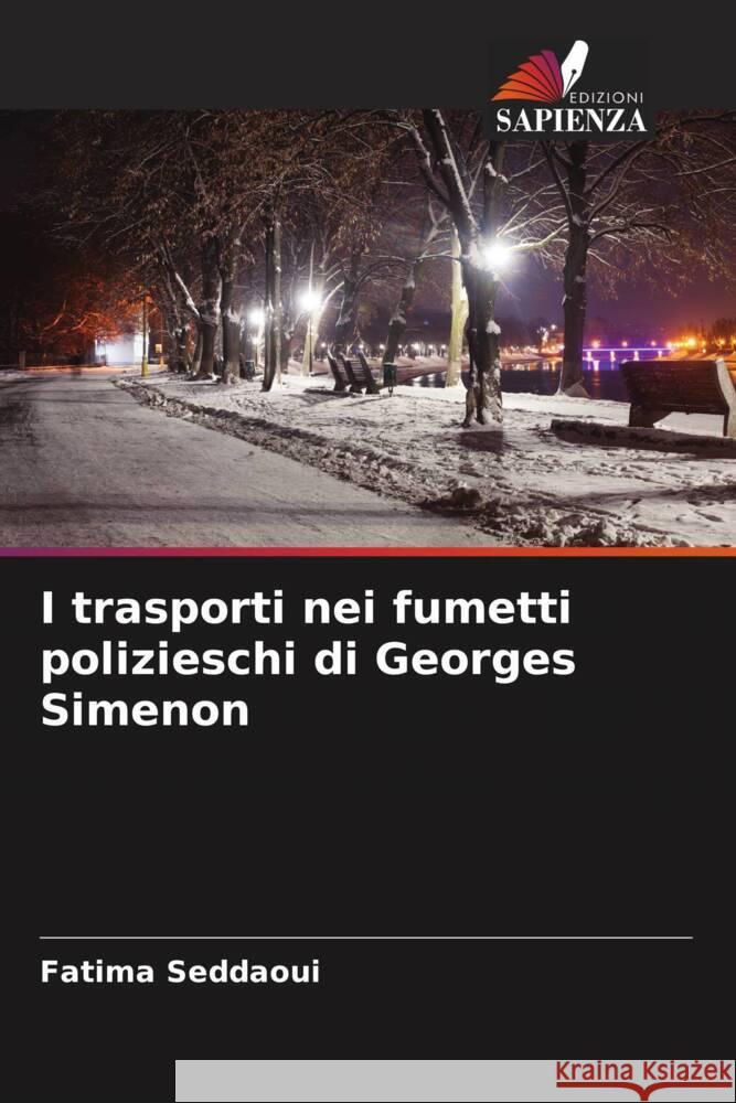 I trasporti nei fumetti polizieschi di Georges Simenon Seddaoui, Fatima 9786208377403