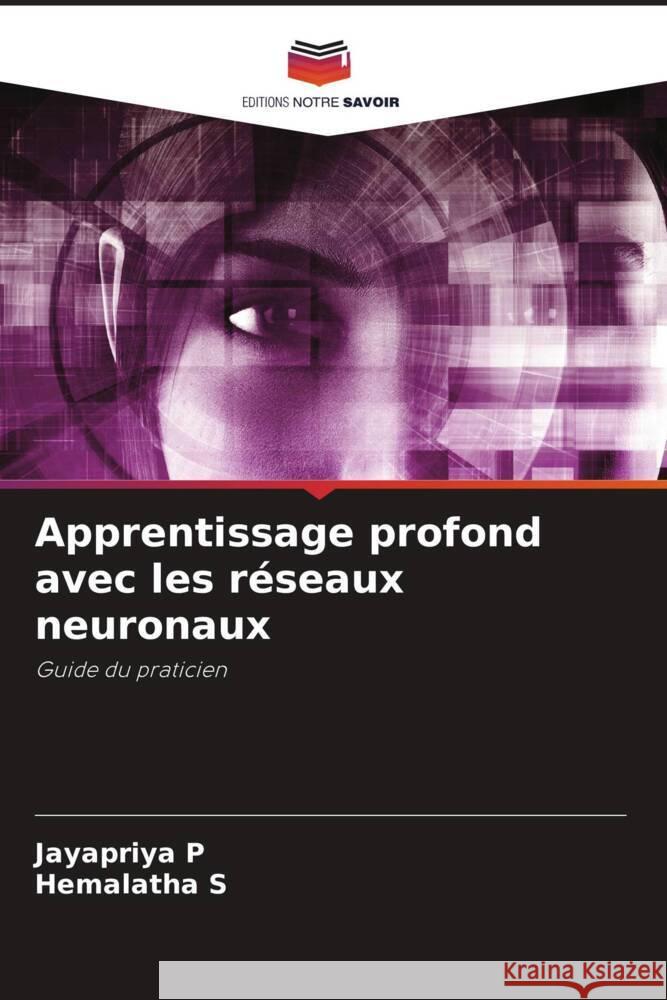 Apprentissage profond avec les réseaux neuronaux P, Jayapriya, S, Hemalatha 9786208377625