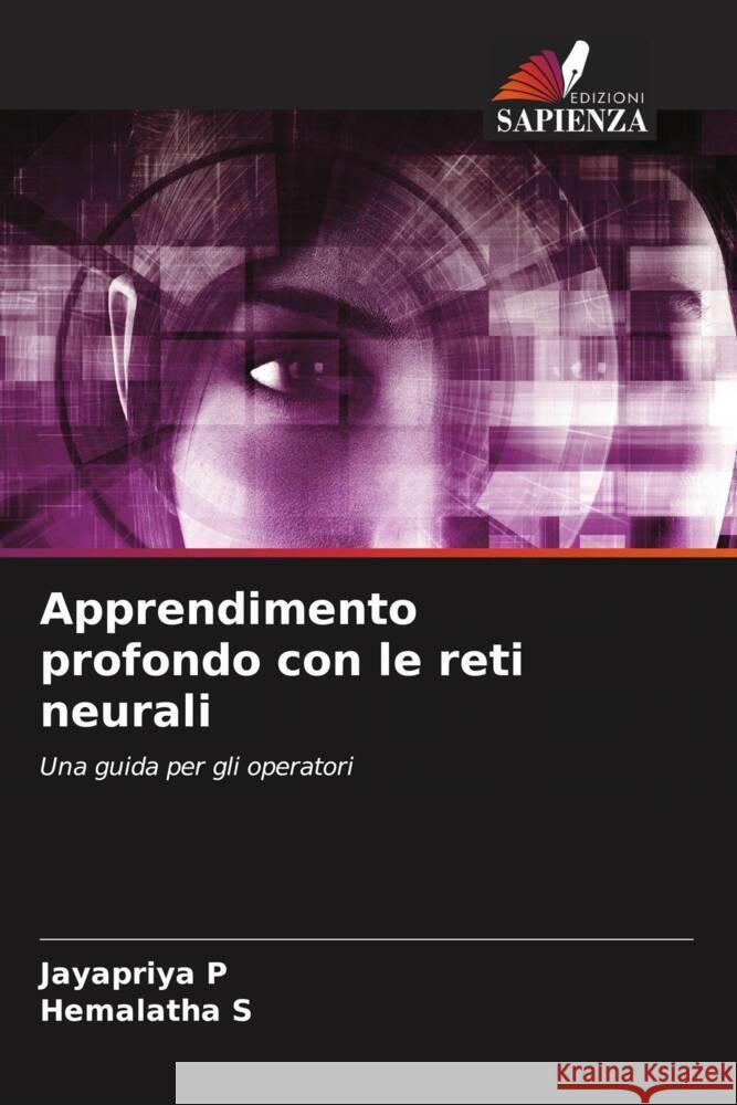 Apprendimento profondo con le reti neurali P, Jayapriya, S, Hemalatha 9786208377670