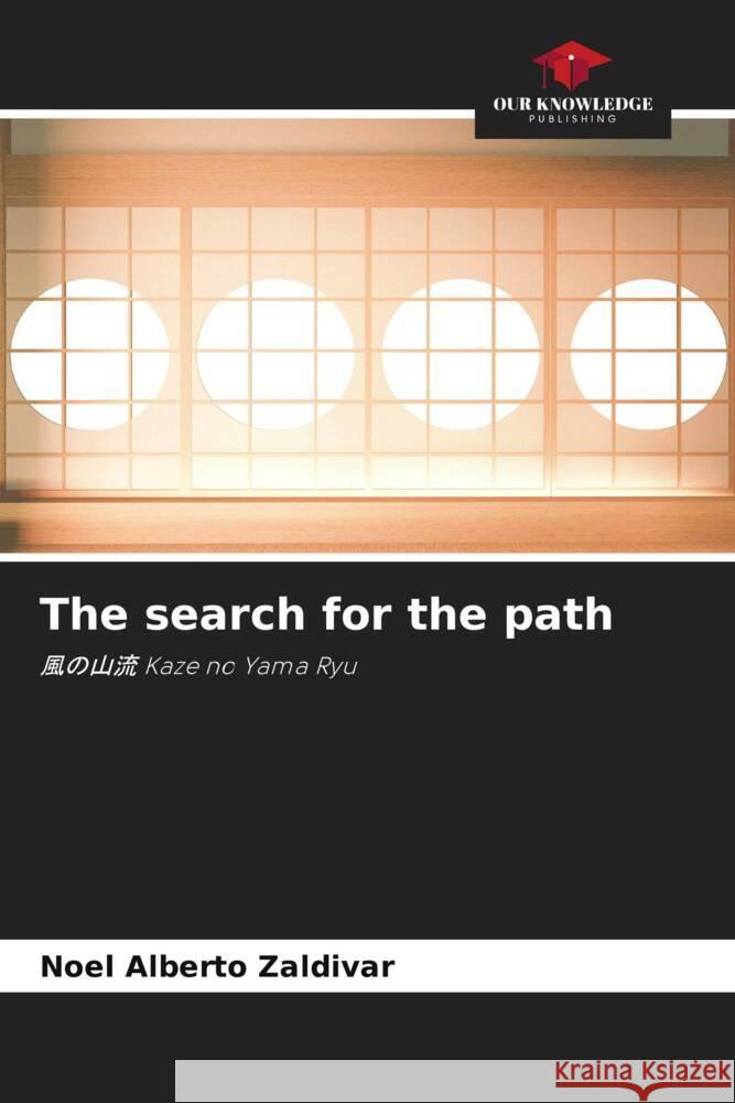 The search for the path Zaldivar, Noel Alberto 9786208377779 Our Knowledge Publishing