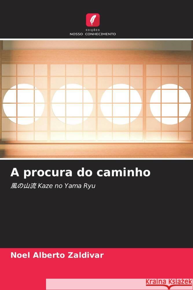 A procura do caminho Zaldivar, Noel Alberto 9786208377816 Edições Nosso Conhecimento