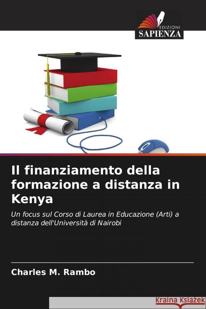 Il finanziamento della formazione a distanza in Kenya M. Rambo, Charles 9786208378448