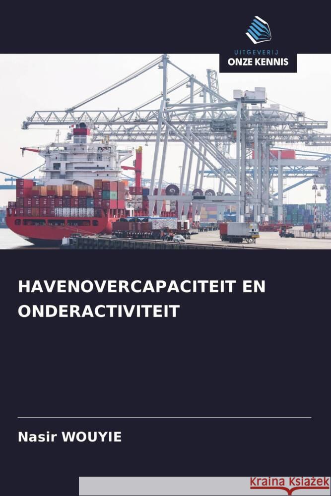 HAVENOVERCAPACITEIT EN ONDERACTIVITEIT WOUYIE, Nasir 9786208378646