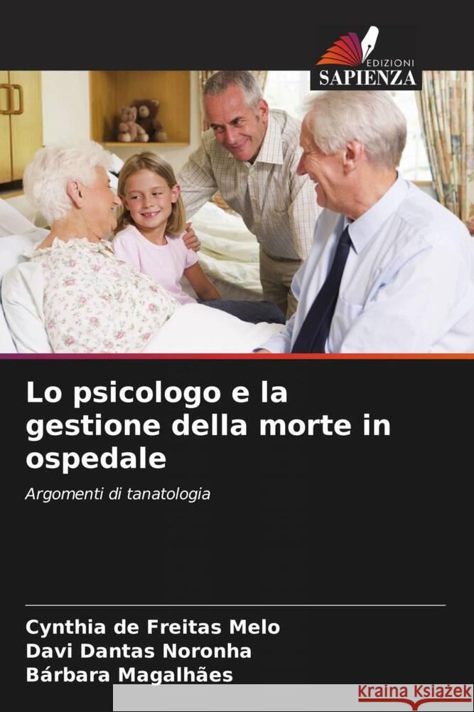 Lo psicologo e la gestione della morte in ospedale de Freitas Melo, Cynthia, Noronha, Davi Dantas, Magalhães, Bárbara 9786208379483