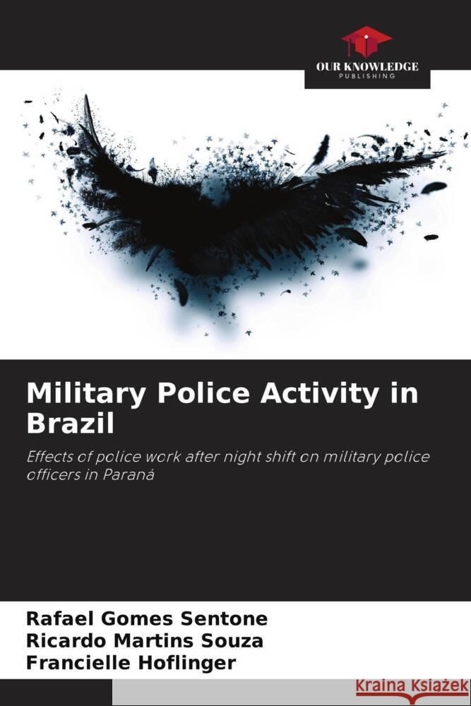 Military Police Activity in Brazil Gomes Sentone, Rafael, Martins Souza, Ricardo, Hoflinger, Francielle 9786208379681