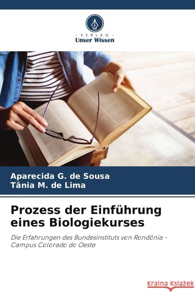 Prozess der Einführung eines Biologiekurses G. de Sousa, Aparecida, M. de Lima, Tânia 9786208379735