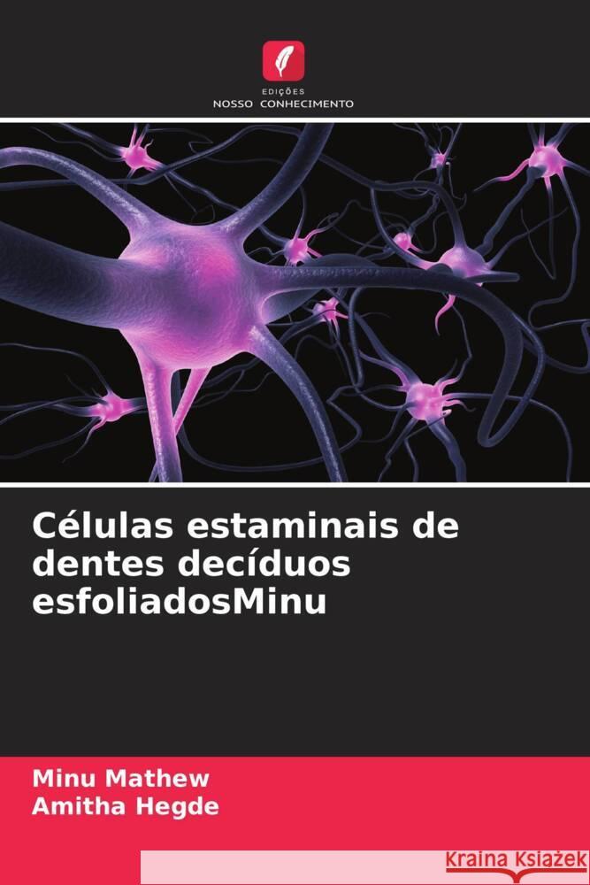 Células estaminais de dentes decíduos esfoliadosMinu Mathew, Minu, Hegde, Amitha 9786208380915