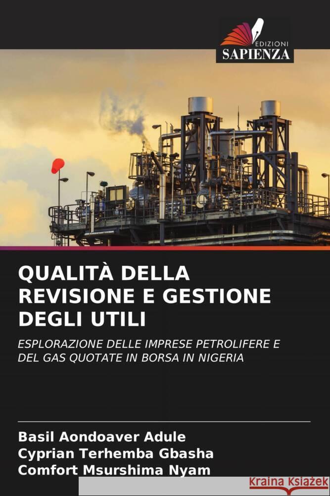 Qualit? Della Revisione E Gestione Degli Utili Basil Aondoaver Adule Cyprian Terhemba Gbasha Comfort Msurshima Nyam 9786208381110