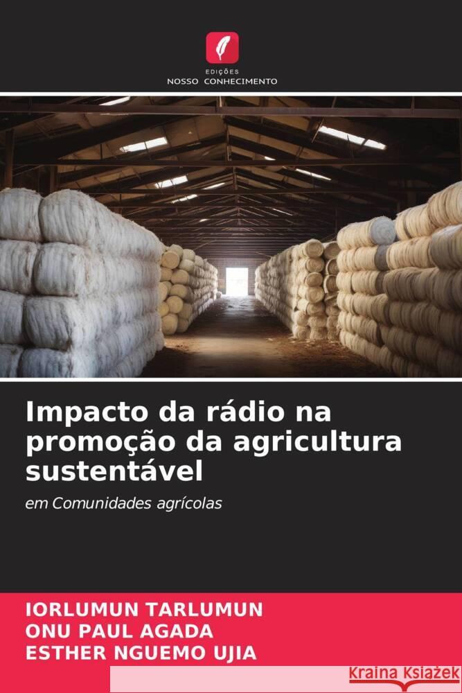 Impacto da r?dio na promo??o da agricultura sustent?vel Iorlumun Tarlumun Onu Pau Esther Nguem 9786208381561 Edicoes Nosso Conhecimento