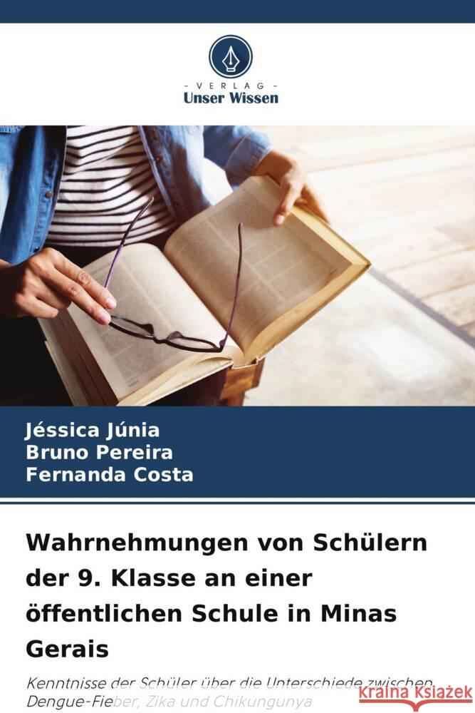 Wahrnehmungen von Schülern der 9. Klasse an einer öffentlichen Schule in Minas Gerais Júnia, Jéssica, Pereira, Bruno, Costa, Fernanda 9786208383329