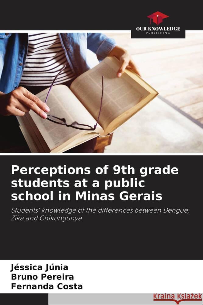 Perceptions of 9th grade students at a public school in Minas Gerais Júnia, Jéssica, Pereira, Bruno, Costa, Fernanda 9786208383336