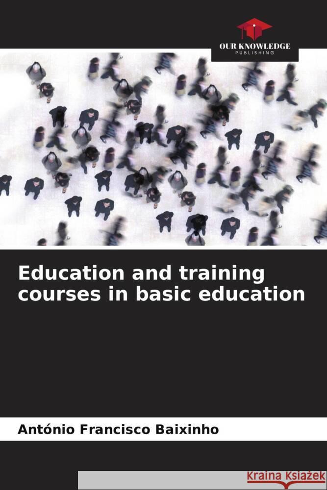 Education and training courses in basic education Baixinho, António Francisco 9786208383992