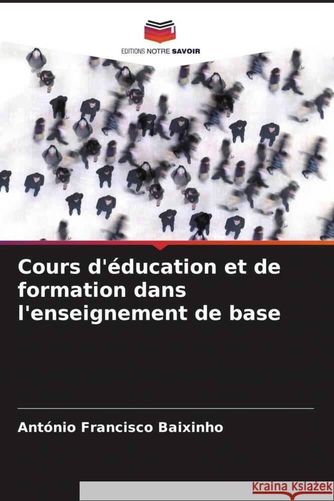 Cours d'éducation et de formation dans l'enseignement de base Baixinho, António Francisco 9786208384036