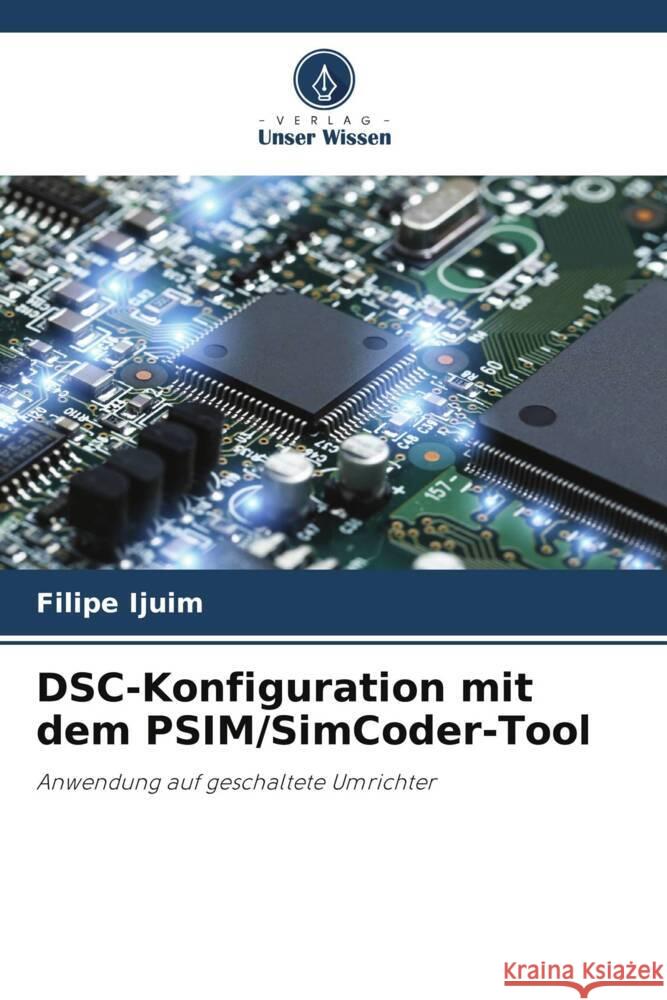 DSC-Konfiguration mit dem PSIM/SimCoder-Tool Ijuim, Filipe 9786208384524