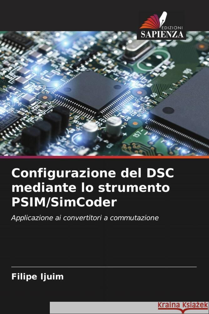 Configurazione del DSC mediante lo strumento PSIM/SimCoder Ijuim, Filipe 9786208384562