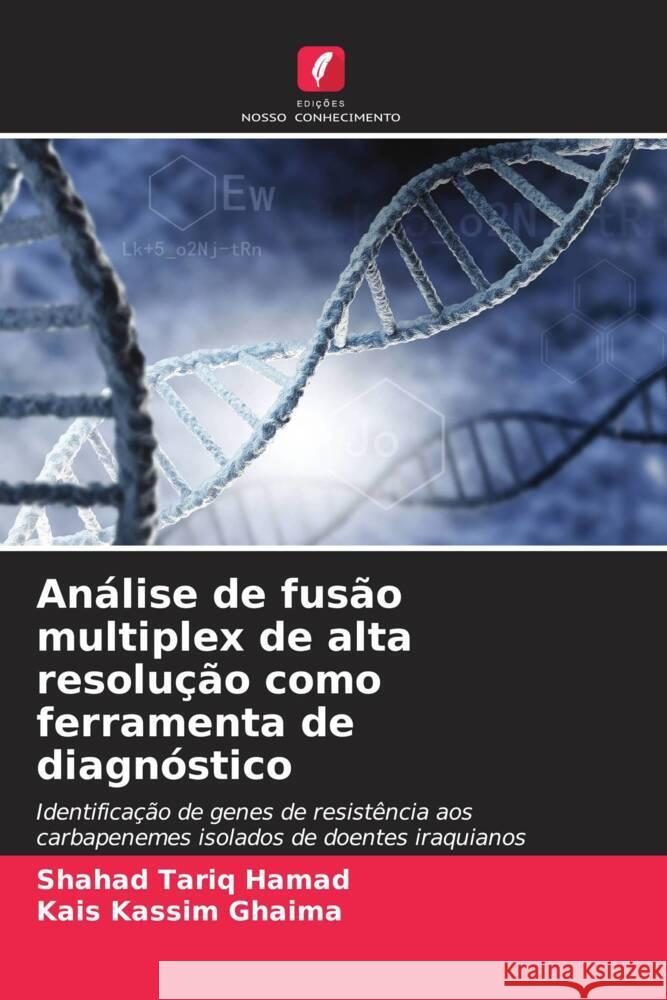 Análise de fusão multiplex de alta resolução como ferramenta de diagnóstico Hamad, Shahad Tariq, Ghaima, Kais Kassim 9786208384814