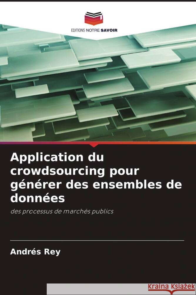 Application du crowdsourcing pour générer des ensembles de données Rey, Andrés 9786208385156