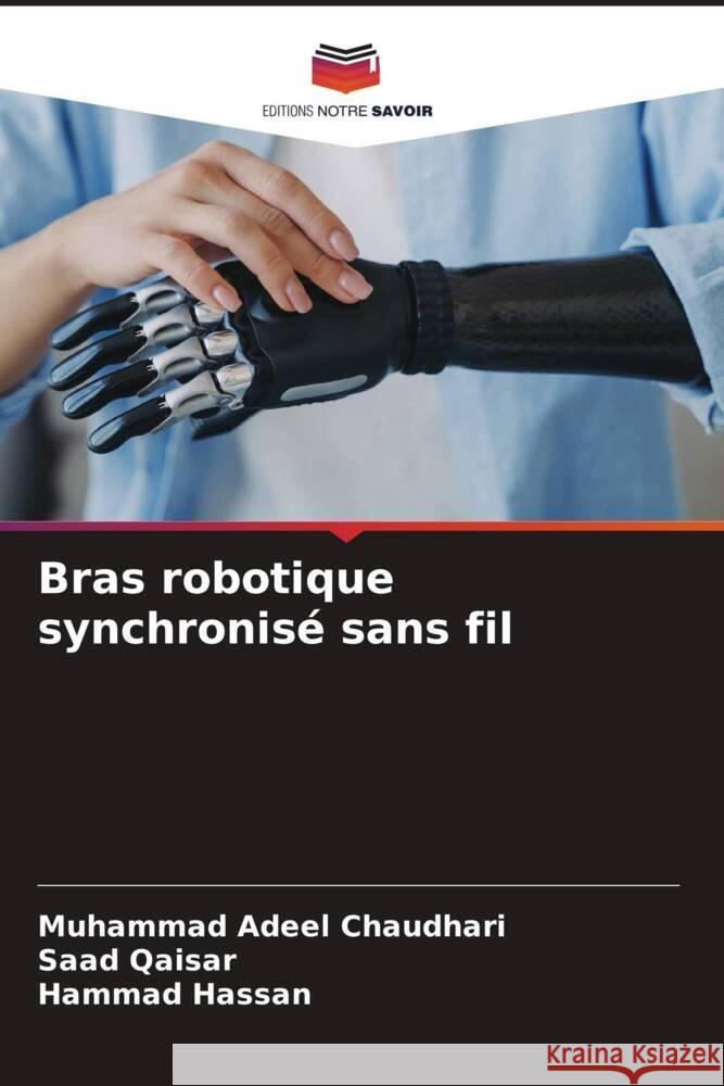 Bras robotique synchronisé sans fil Chaudhari, Muhammad Adeel, Qaisar, Saad, Hassan, Hammad 9786208385217