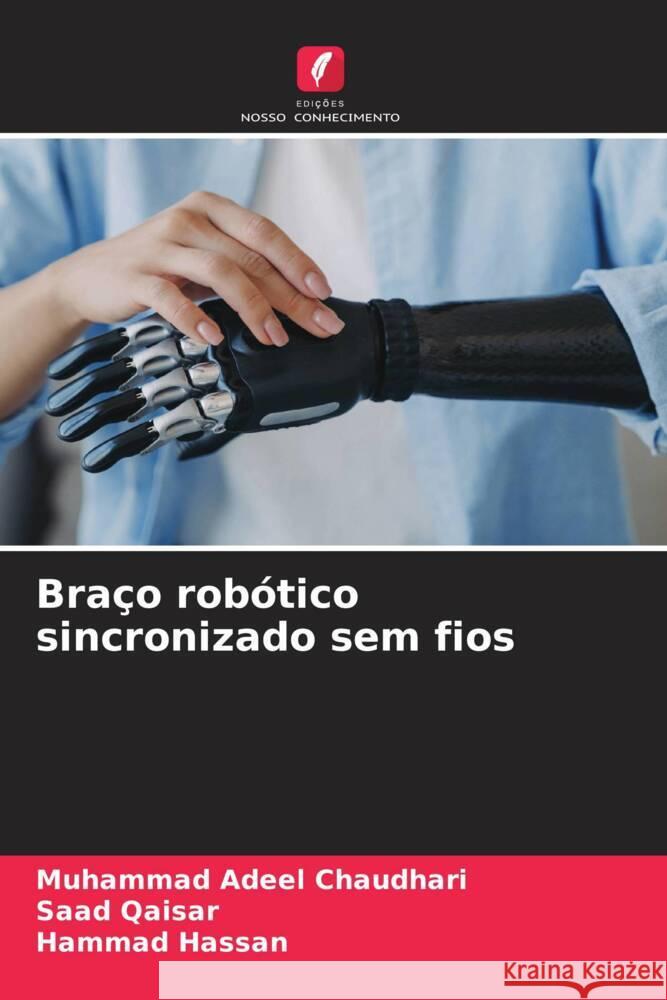 Braço robótico sincronizado sem fios Chaudhari, Muhammad Adeel, Qaisar, Saad, Hassan, Hammad 9786208385248