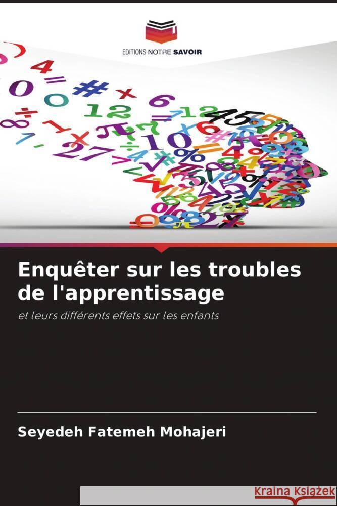 Enquêter sur les troubles de l'apprentissage Mohajeri, Seyedeh Fatemeh 9786208385453 Editions Notre Savoir