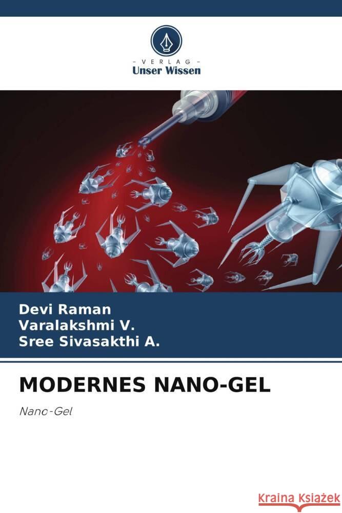 MODERNES NANO-GEL Raman, Devi, V., Varalakshmi, A., Sree Sivasakthi 9786208386092