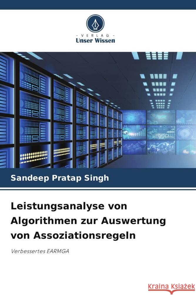 Leistungsanalyse von Algorithmen zur Auswertung von Assoziationsregeln Singh, Sandeep Pratap 9786208386504