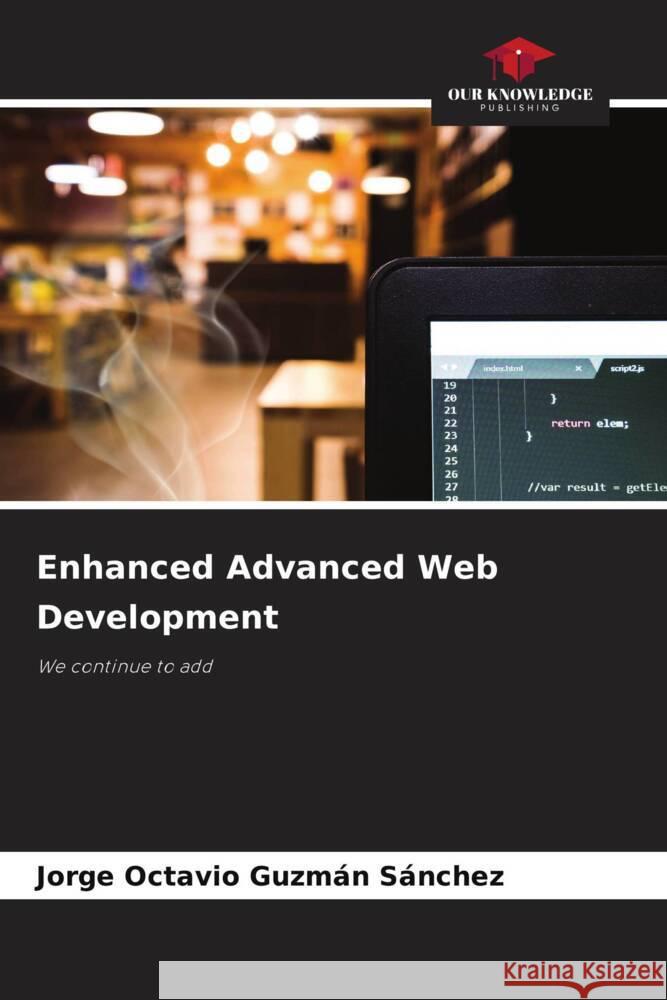 Enhanced Advanced Web Development Guzmán Sánchez, Jorge Octavio 9786208386672