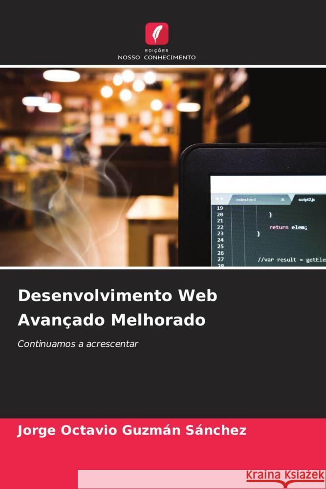 Desenvolvimento Web Avançado Melhorado Guzmán Sánchez, Jorge Octavio 9786208386856