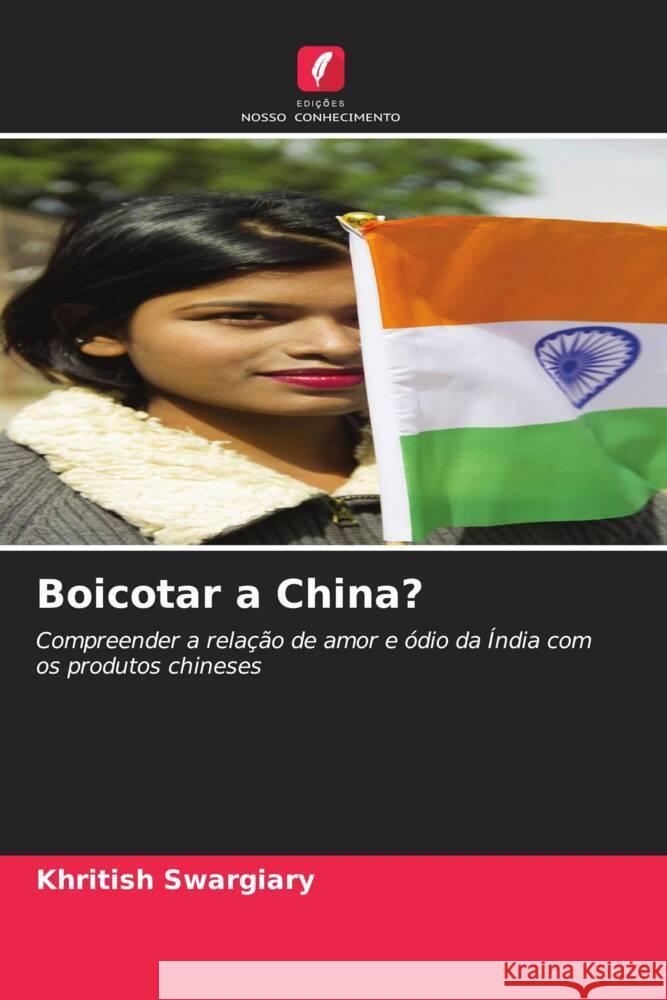 Boicotar a China? Swargiary, Khritish 9786208387006 Edições Nosso Conhecimento