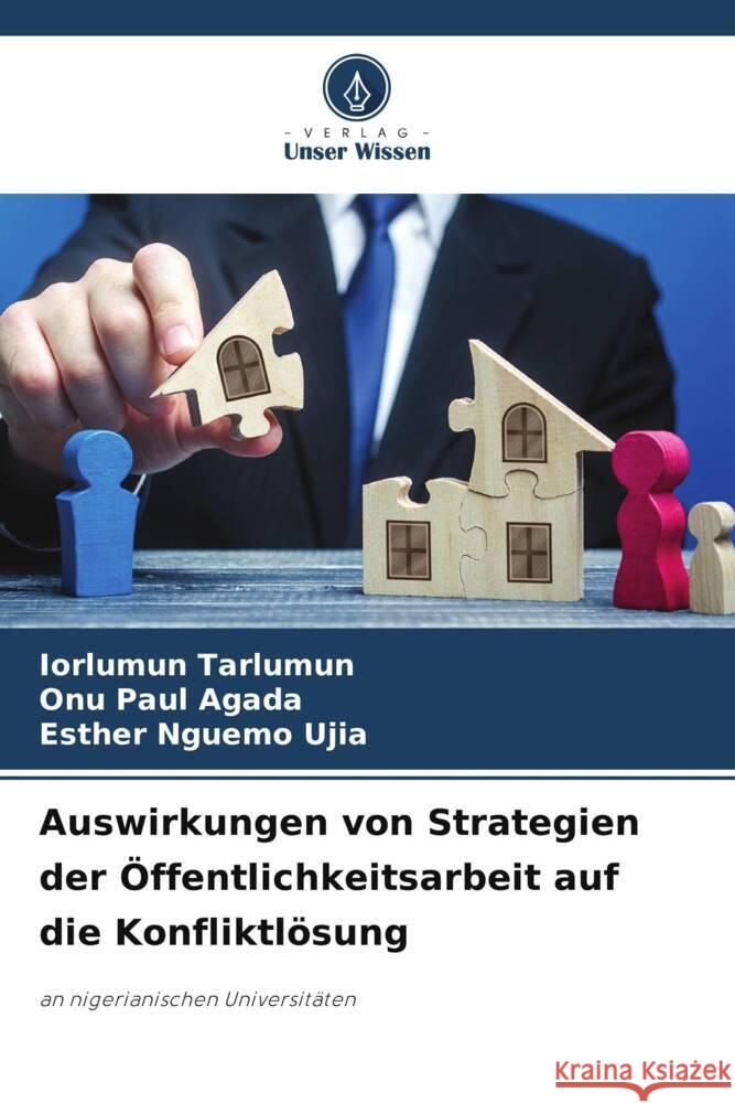 Auswirkungen von Strategien der Öffentlichkeitsarbeit auf die Konfliktlösung Tarlumun, Iorlumun, PAUL AGADA, ONU, Nguemo Ujia, Esther 9786208388065