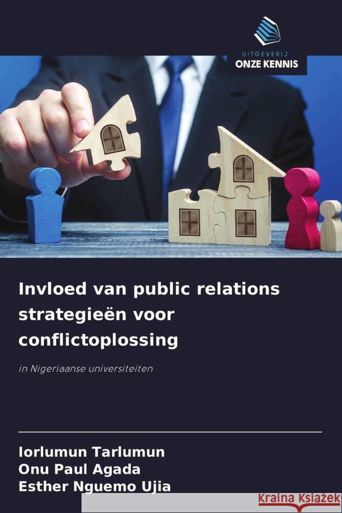 Invloed van public relations strategieën voor conflictoplossing Tarlumun, Iorlumun, PAUL AGADA, ONU, Nguemo Ujia, Esther 9786208388119