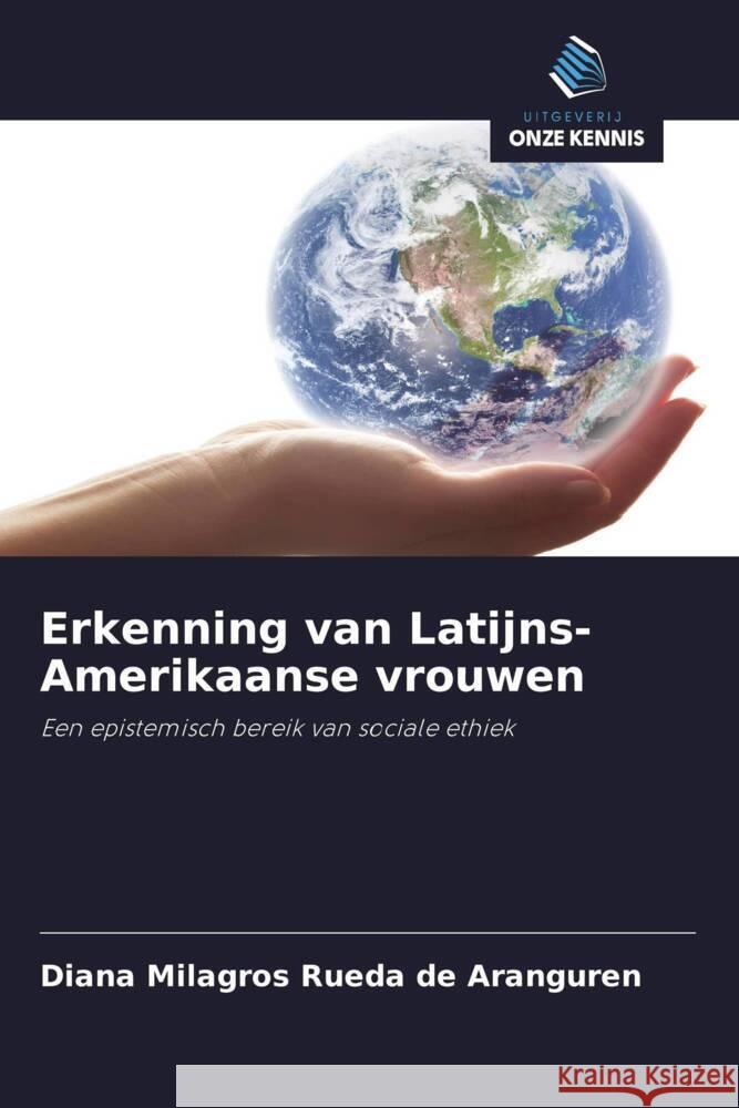 Erkenning van Latijns-Amerikaanse vrouwen Rueda de Aranguren, Diana Milagros 9786208388287 Uitgeverij Onze Kennis