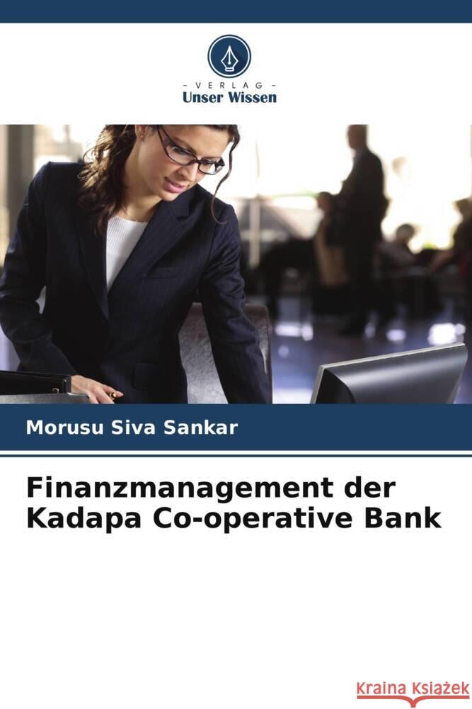 Finanzmanagement der Kadapa Co-operative Bank Siva Sankar, Morusu 9786208388591