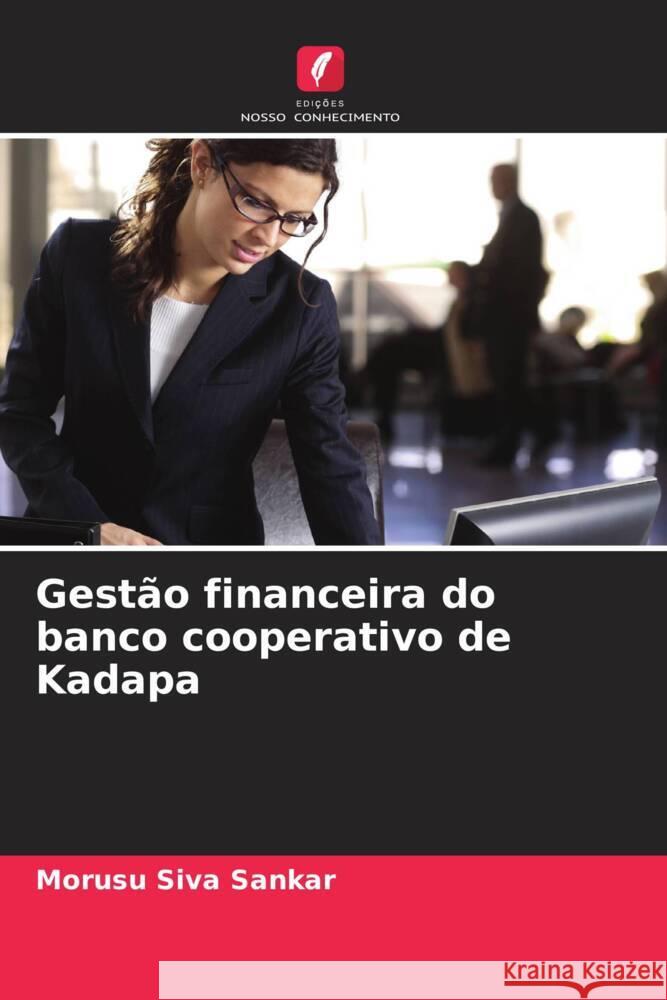 Gestão financeira do banco cooperativo de Kadapa Siva Sankar, Morusu 9786208388638