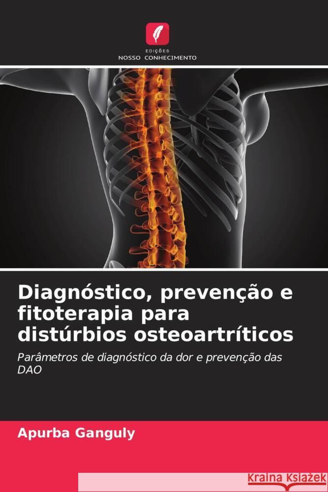 Diagnóstico, prevenção e fitoterapia para distúrbios osteoartríticos Ganguly, Apurba 9786208388812