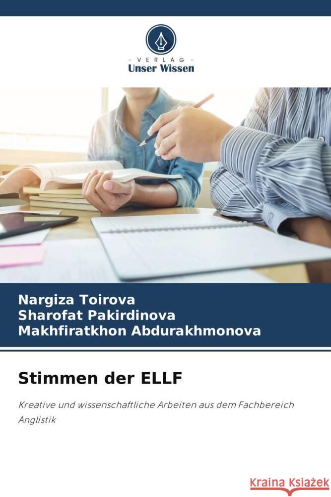 Stimmen der ELLF Toirova, Nargiza, Pakirdinova, Sharofat, Abdurakhmonova, Makhfiratkhon 9786208389253 Verlag Unser Wissen