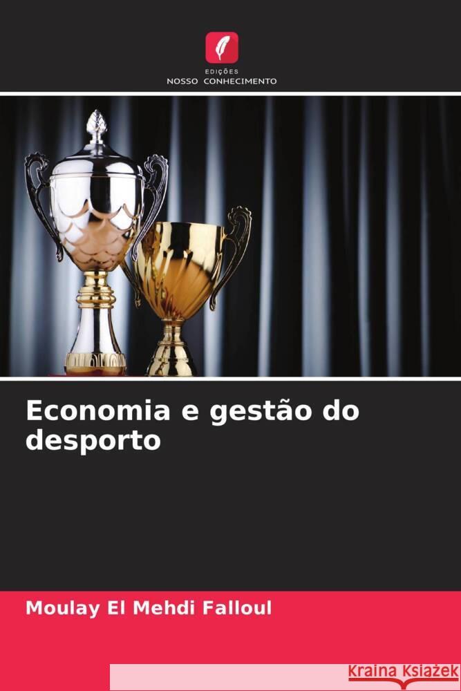 Economia e gestão do desporto Falloul, Moulay El Mehdi 9786208390037