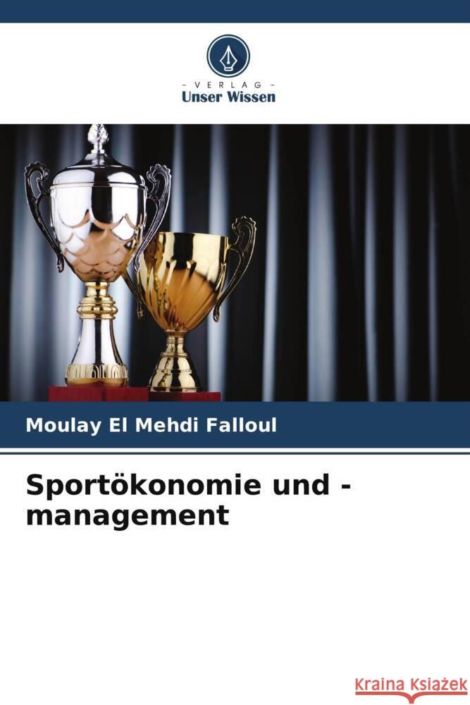 Sportökonomie und -management Falloul, Moulay El Mehdi 9786208390051