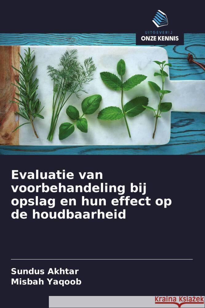 Evaluatie van voorbehandeling bij opslag en hun effect op de houdbaarheid Akhtar, Sundus, Yaqoob, Misbah 9786208390921