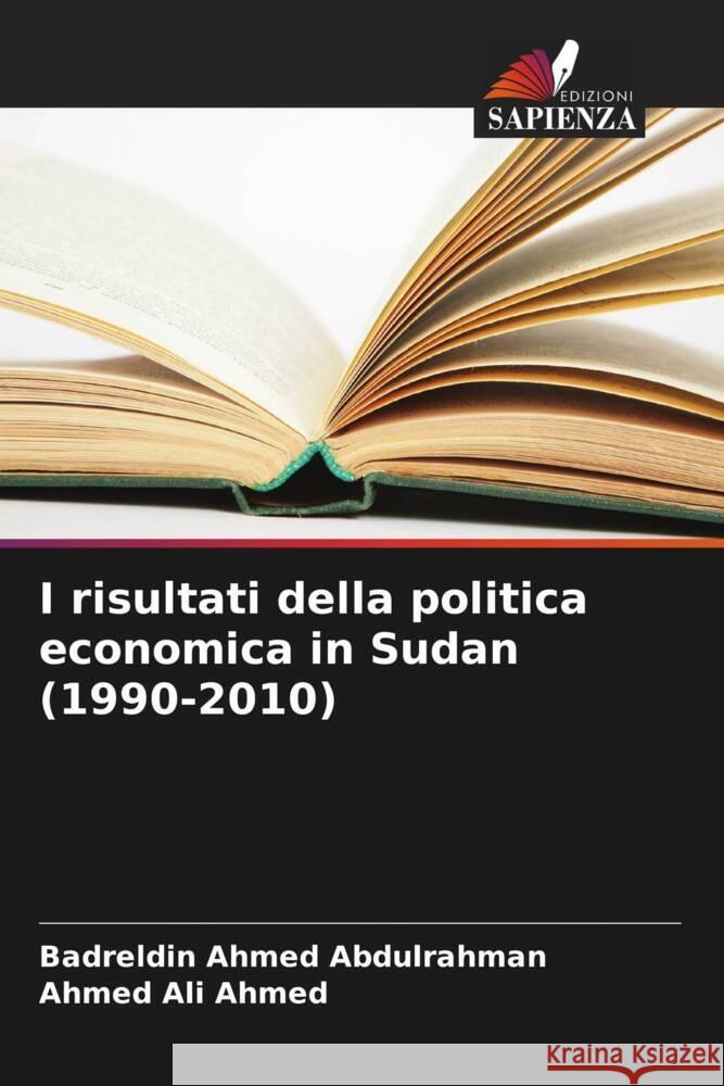 I risultati della politica economica in Sudan (1990-2010) Abdulrahman, Badreldin Ahmed, Ahmed, Ahmed Ali 9786208390976