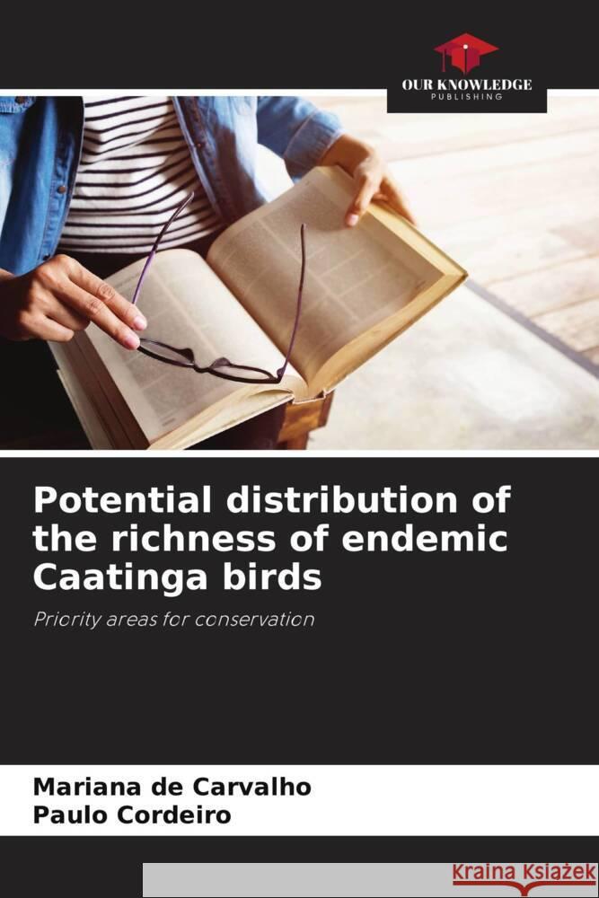 Potential distribution of the richness of endemic Caatinga birds de Carvalho, Mariana, Cordeiro, Paulo 9786208391362