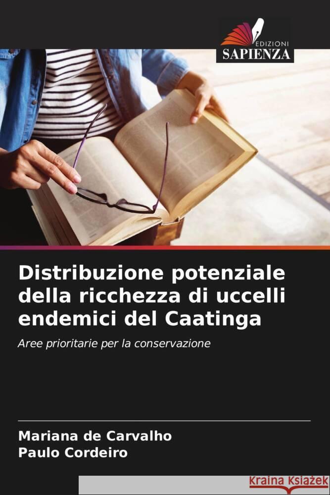 Distribuzione potenziale della ricchezza di uccelli endemici del Caatinga de Carvalho, Mariana, Cordeiro, Paulo 9786208391393